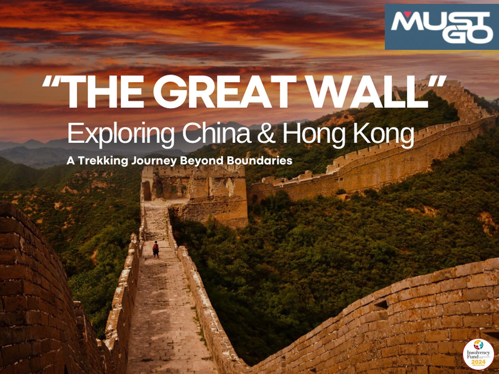 A photo of the winding Great Wall of China with an orangey sky, surrounded by a landscape of greenery with the words "The Great Wall" "Exploring China & Hong Kong" "A Trekking Journey Beyond Boundaries" written over the photo. The MustGo logo is in the top right corner and the Insolvency 2024 logo in the bottom right corner.