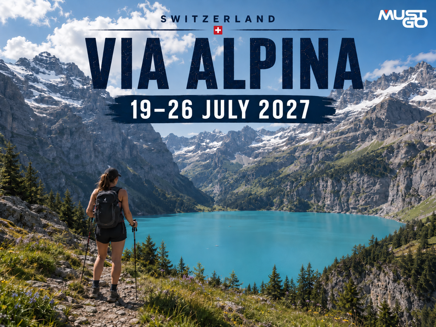 MustGo Via Alpina Switzerland 2027 trekking adventure overlooking the turquoise waters of Oeschinensee in the Swiss Alps.